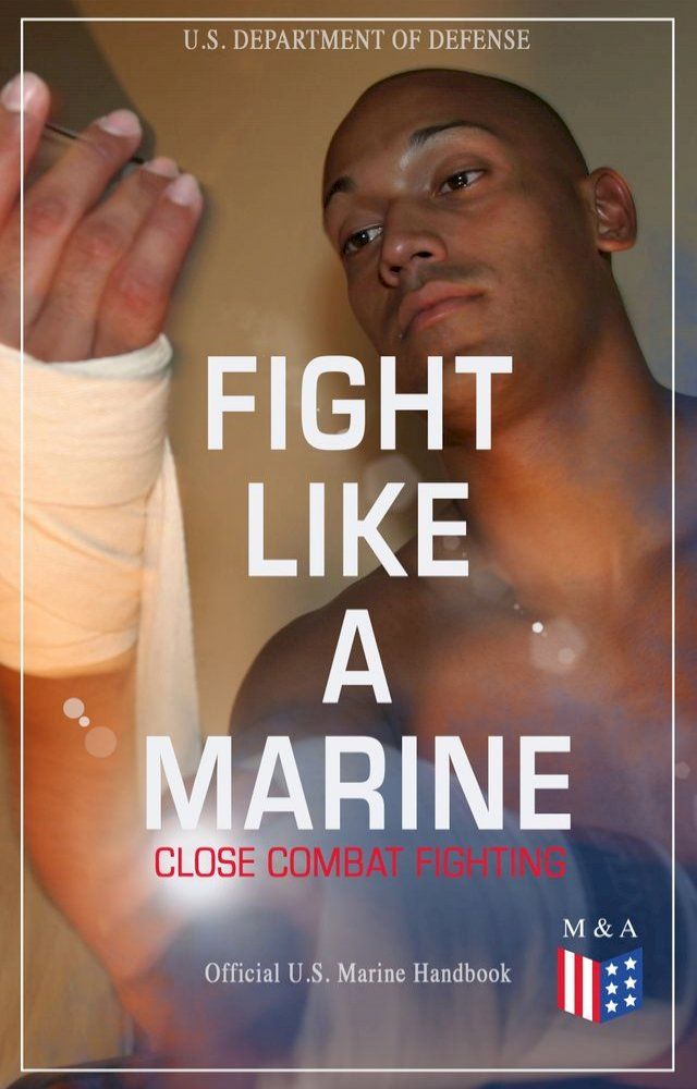  Fight Like a Marine - Close Combat Fighting (Official U.S. Marine Handbook)(Kobo/電子書)