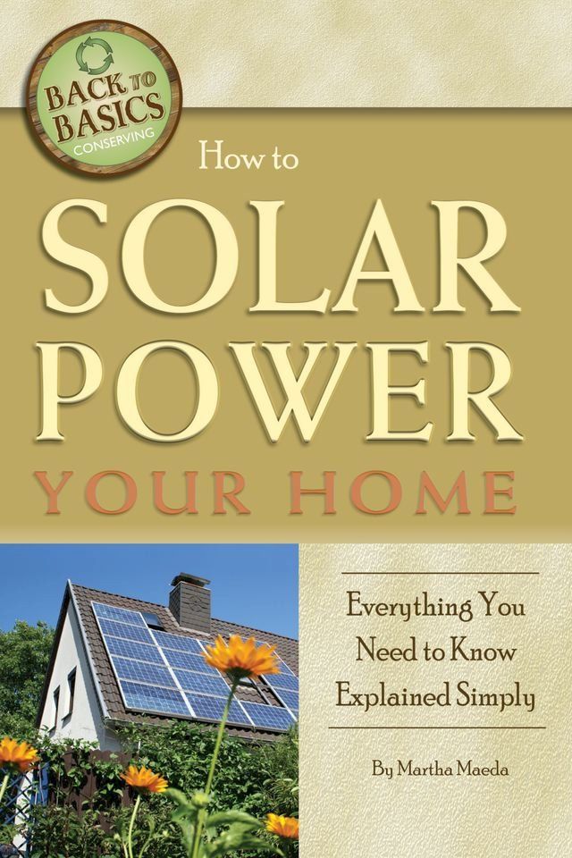  How to Solar Power Your Home: Everything You Need to Know Explained Simply(Kobo/電子書)