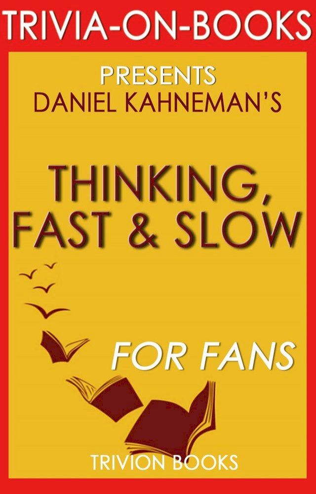  Thinking, Fast and Slow: By Daniel Kahneman (Trivia-On-Book)(Kobo/電子書)