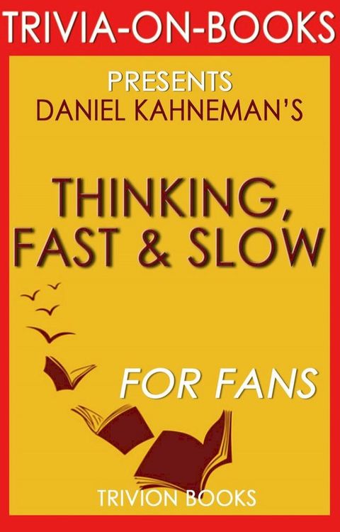 Thinking, Fast and Slow: By Daniel Kahneman (Trivia-On-Book)(Kobo/電子書)