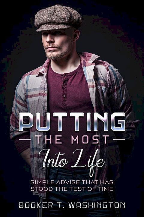 Putting the Most Into Life - Illustrated, modernized edition(Kobo/電子書)