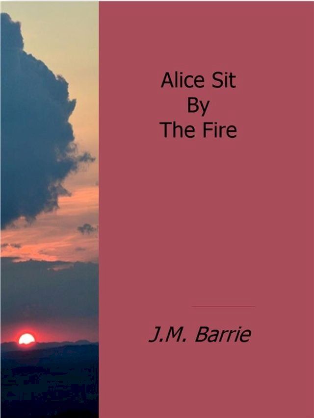  Alice Sit By The Fire(Kobo/電子書)