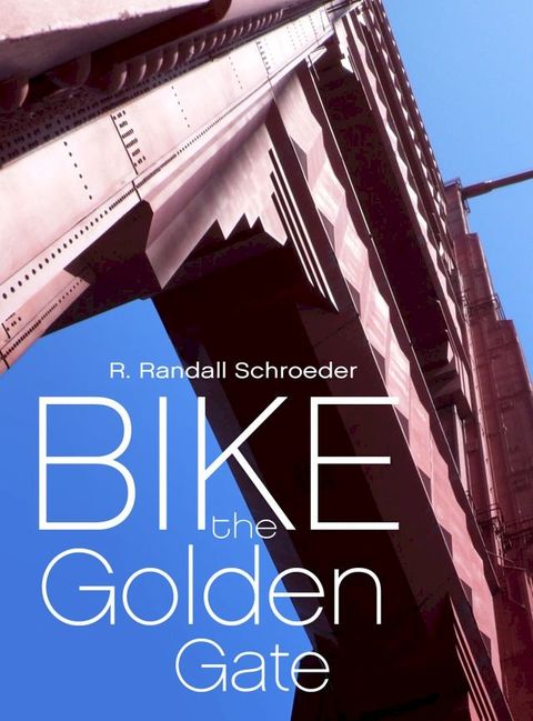 Bike the Golden Gate(Kobo/電子書)