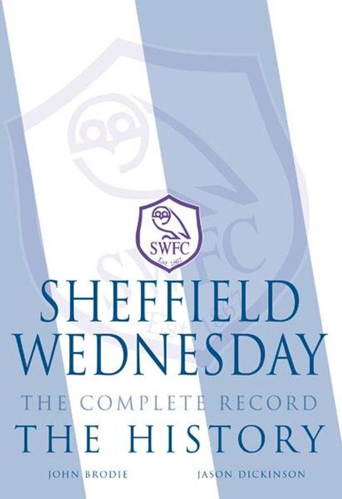 Sheffield Wednesday The Complete Record: The History(Kobo/電子書)