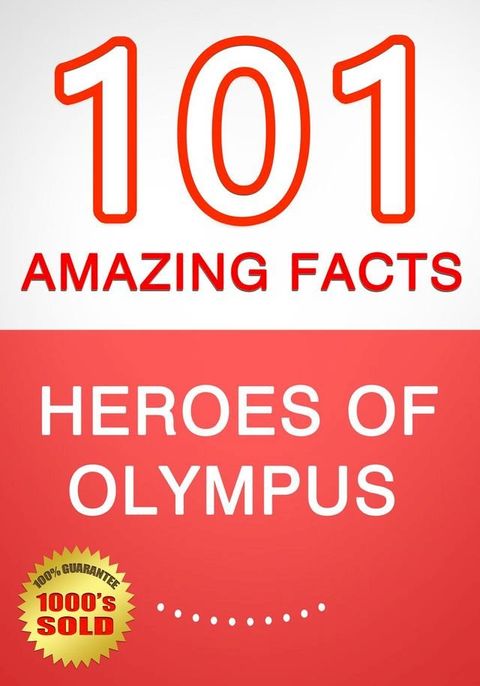 Heroes of Olympus - 101 Amazing Facts You Didn't Know(Kobo/電子書)