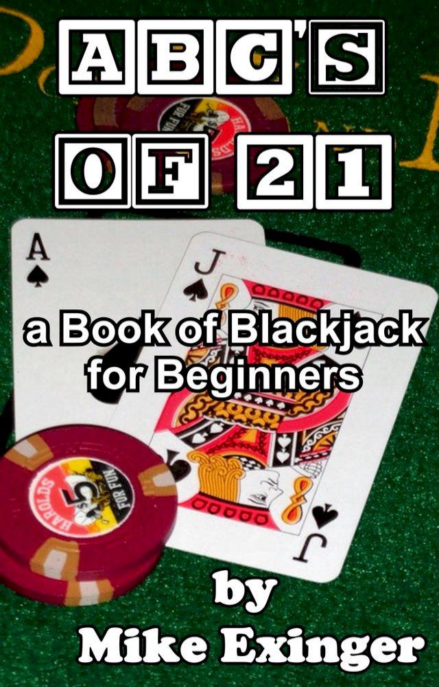  ABC’s of 21: a Book of Blackjack for Beginners(Kobo/電子書)