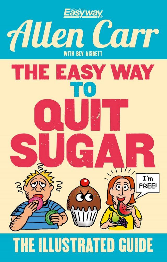  The Easy Way to Quit Sugar(Kobo/電子書)