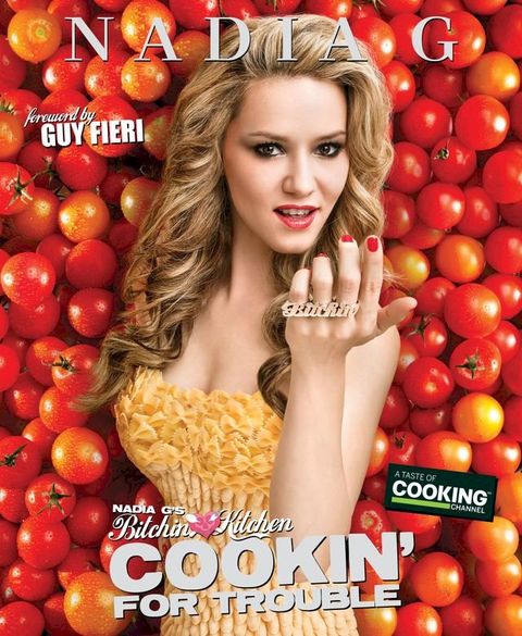 Nadia G's Bitchin' Kitchen: Cookin' for Trouble(Kobo/電子書)