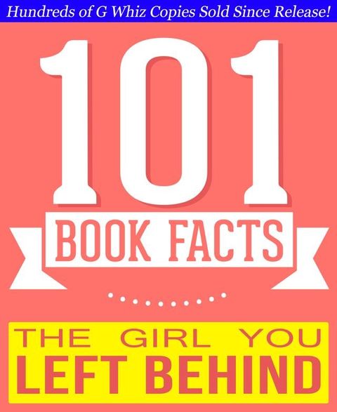 The Girl You Left Behind - 101 Amazingly True Facts You Didn't Know(Kobo/電子書)