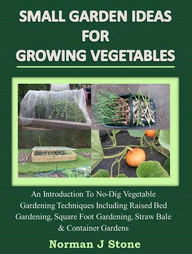  Small Garden Ideas For Growing Vegetables(Kobo/電子書)