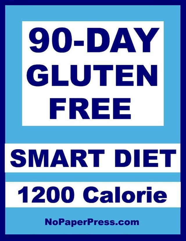  90-Day Gluten-Free Smart Diet - 1200 Calorie(Kobo/電子書)