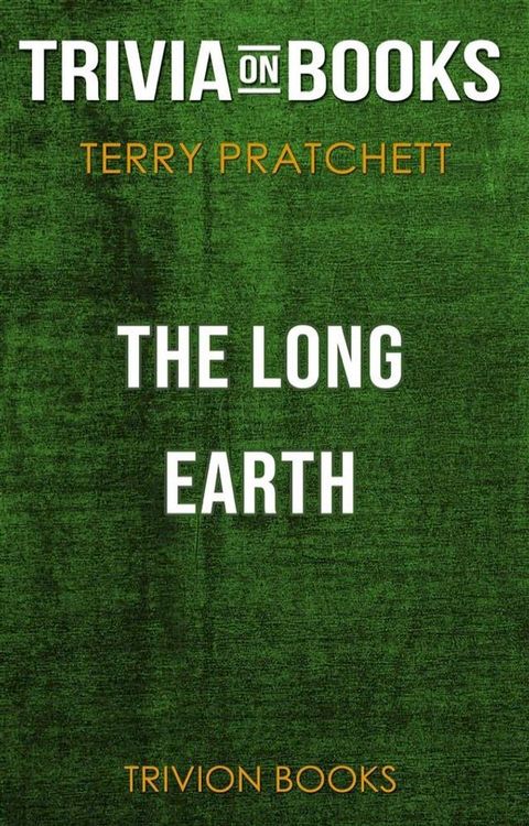 The Long Earth by Terry Pratchett (Trivia-On-Books)(Kobo/電子書)