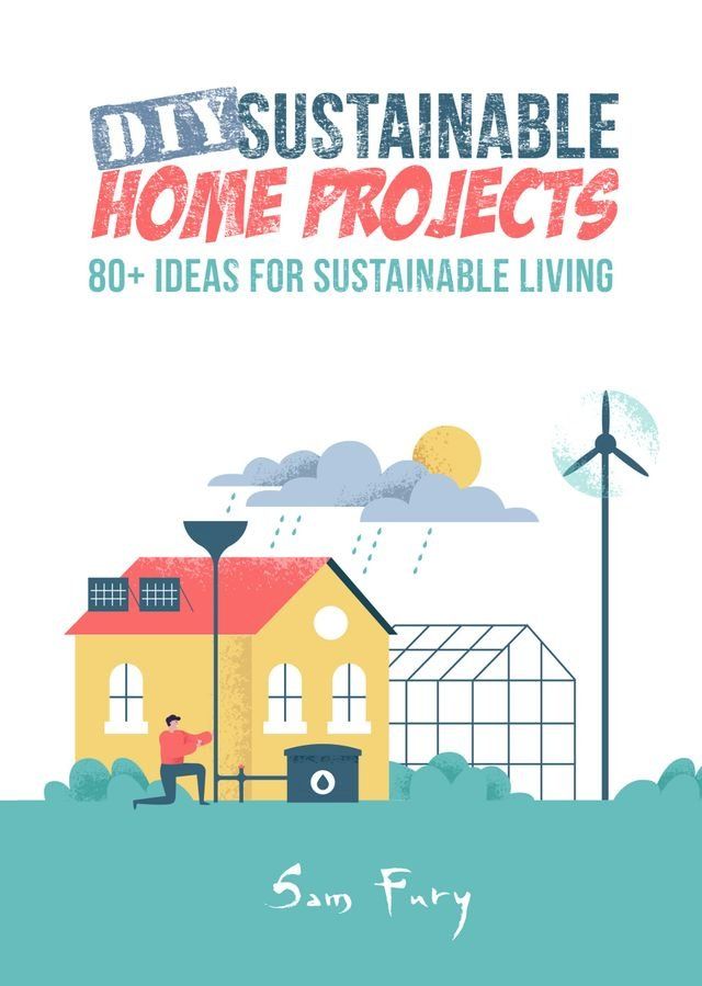  DIY Sustainable Home Projects(Kobo/電子書)