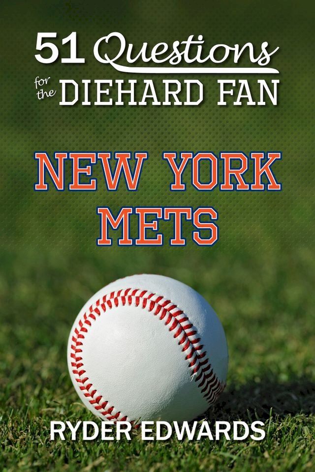  51 Questions for the Diehard Fan: New York Mets(Kobo/電子書)