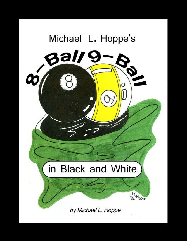  Michael L. Hoppe's 8-Ball 9-Ball in Black and White(Kobo/電子書)