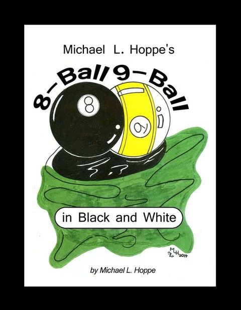 Michael L. Hoppe's 8-Ball 9-Ball in Black and White(Kobo/電子書)