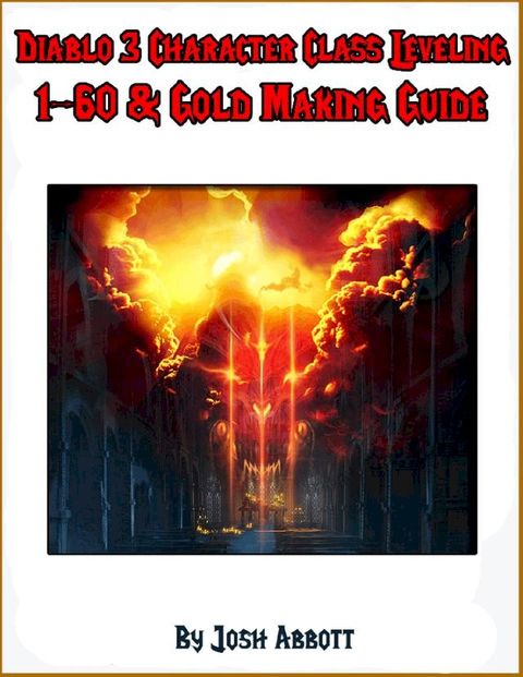 Diablo 3 Character Class Leveling 1-60 & Gold Making Guide(Kobo/電子書)