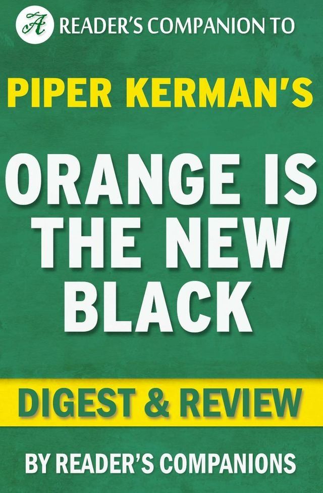  Orange is the New Black by Piper Kerman  Digest & Review(Kobo/電子書)