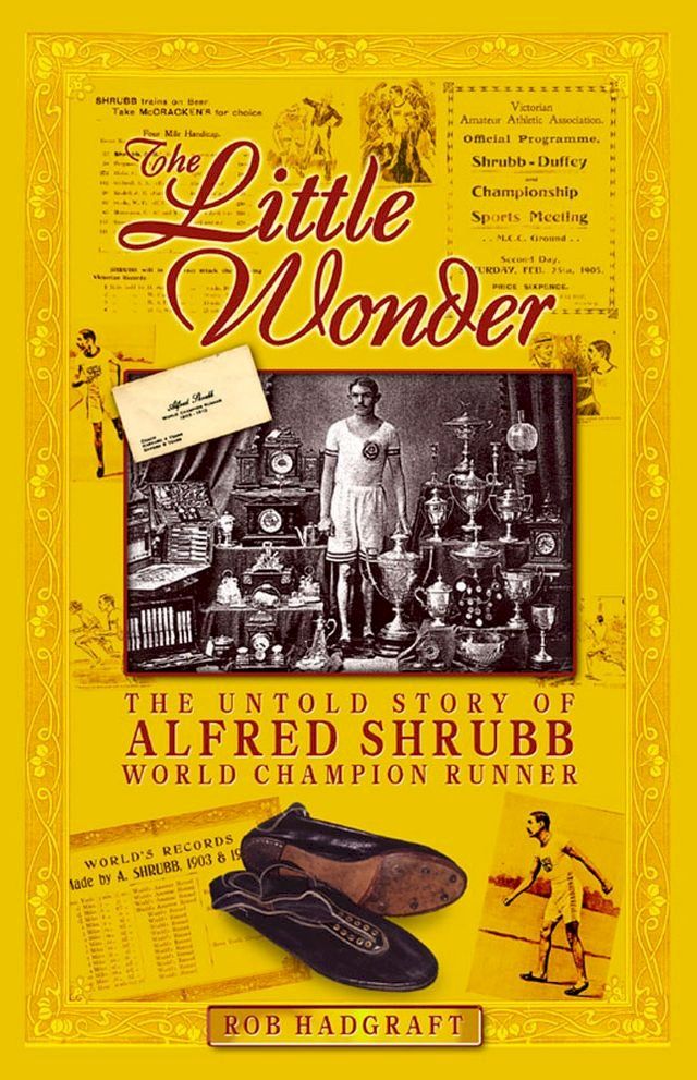  The Little Wonder: The Untold Story of Alfred Shrubb - World Champion Runner(Kobo/電子書)