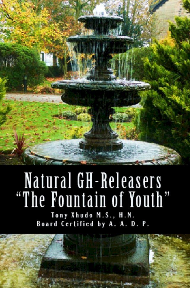  Natural GH Releasers "The Fountain of Youth"(Kobo/電子書)