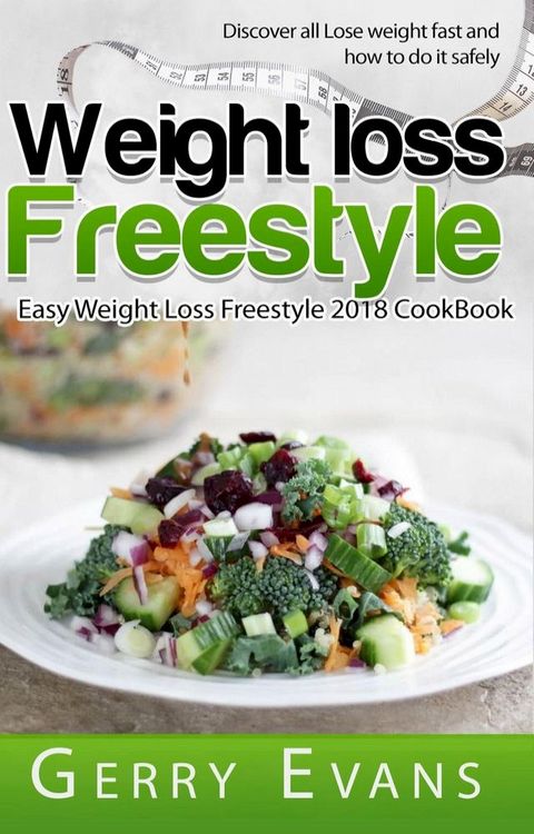 Weight Loss Freestyle Cookbook - Quick and Easy Weight Loss Freestyle 2018 CookBook(Kobo/電子書)