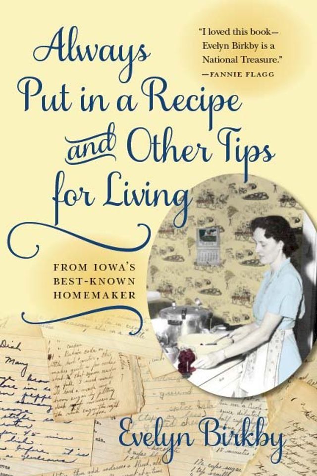  Always Put in a Recipe and Other Tips for Living from Iowa's Best-Known Homemaker(Kobo/電子書)