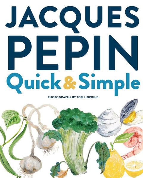 Jacques Pépin Quick & Simple(Kobo/電子書)