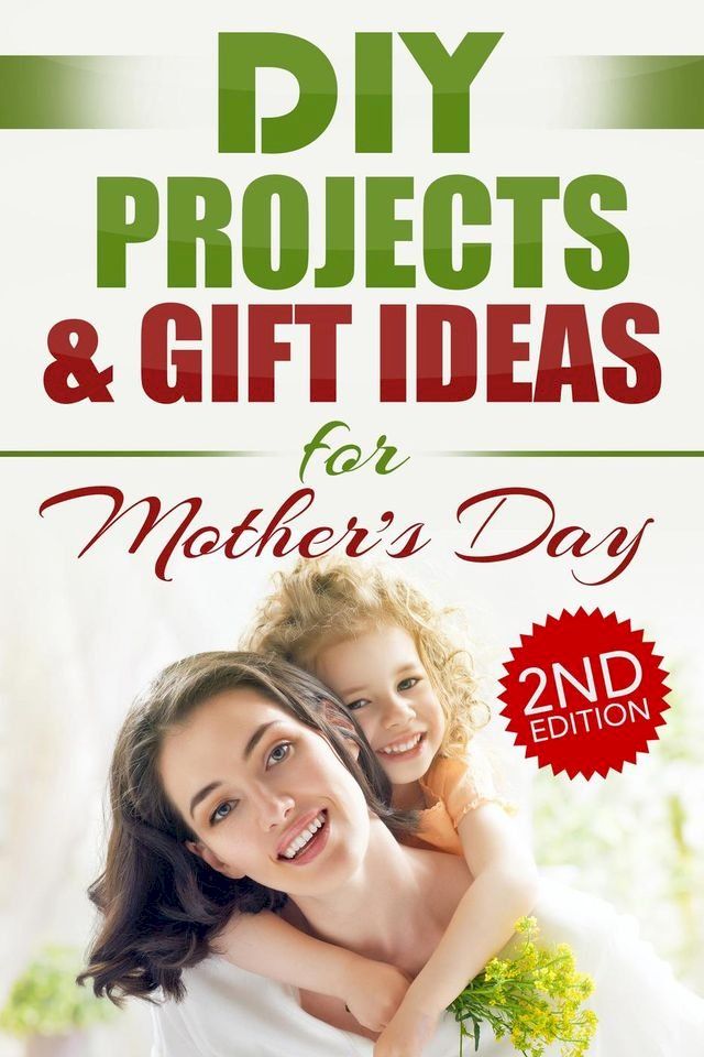  DIY Projects & Gift Ideas for Mother’s Day (2nd Edition)(Kobo/電子書)