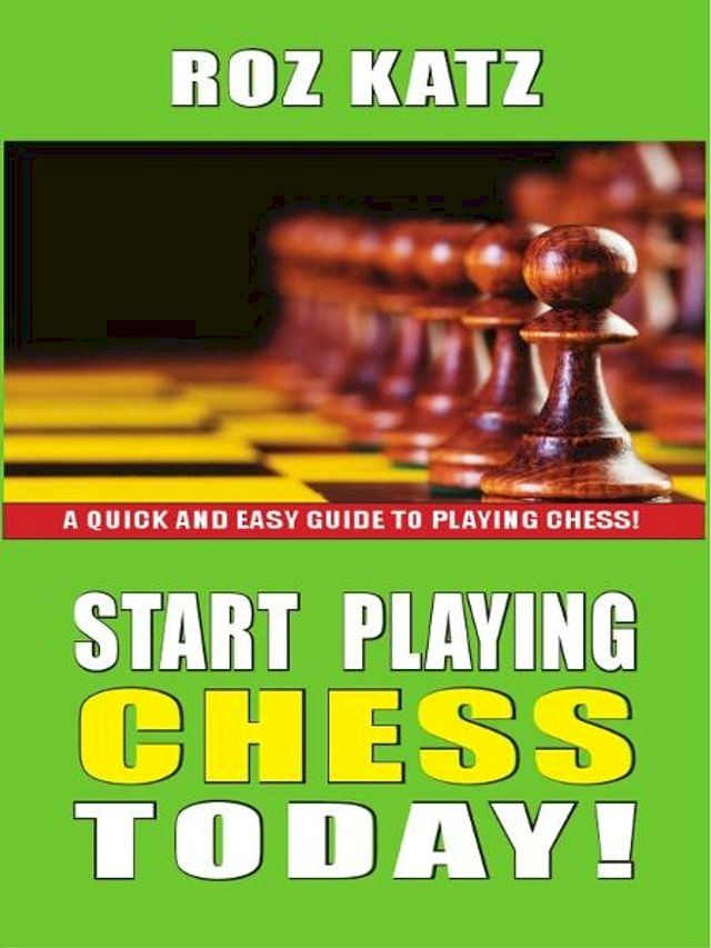  Start Playing Chess Today(Kobo/電子書)