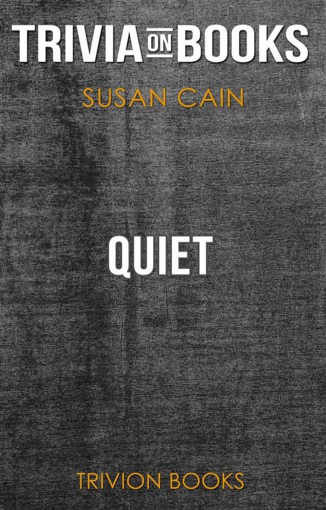  Quiet by Susan Cain (Trivia-On-Books)(Kobo/電子書)