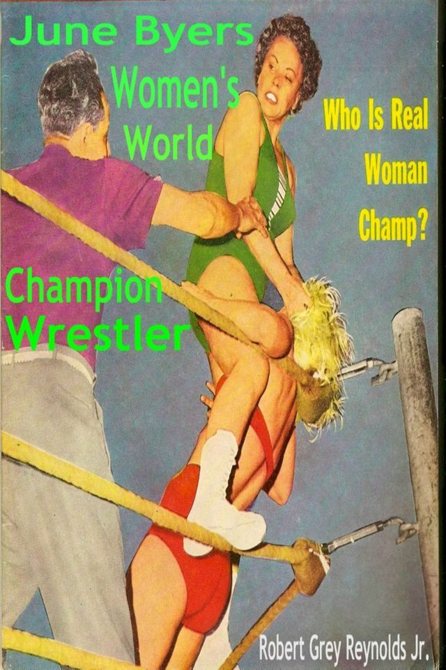  June Byers Women's World Champion Wrestler(Kobo/電子書)