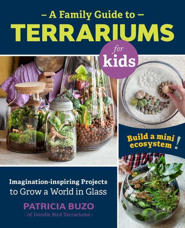  A Family Guide to Terrariums for Kids(Kobo/電子書)