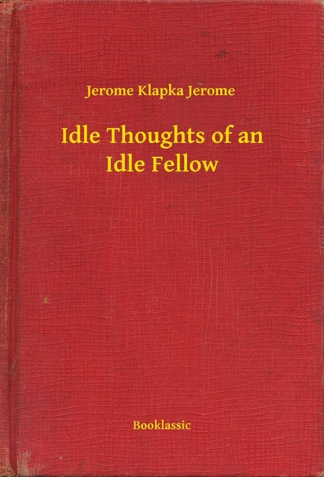  Idle Thoughts of an Idle Fellow(Kobo/電子書)