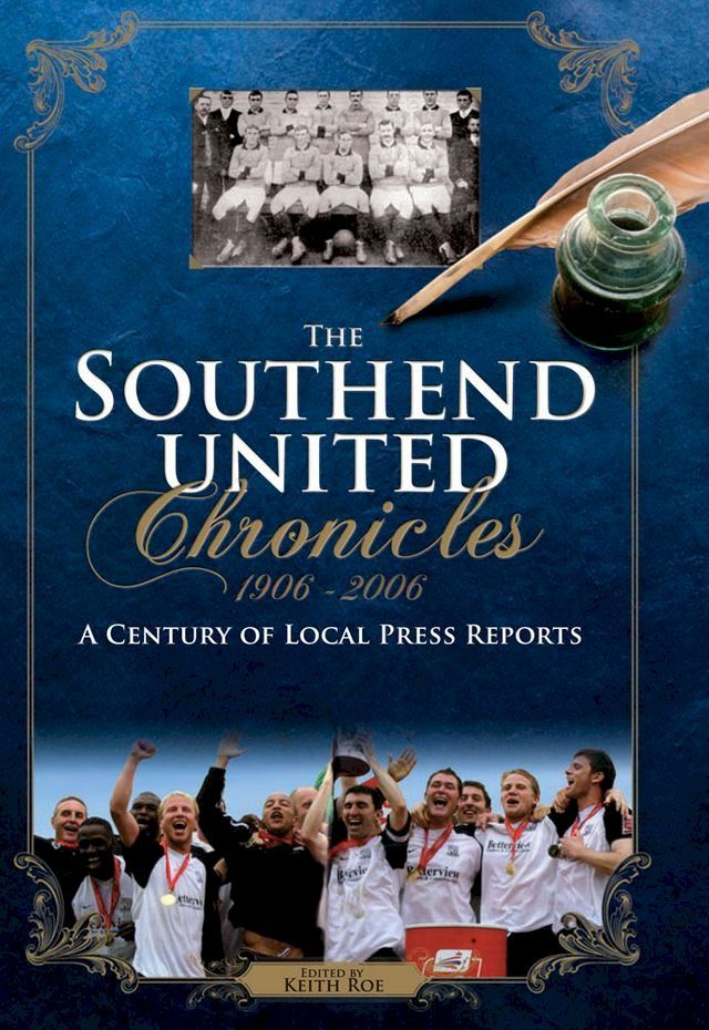  The Southend United Chronicles 1906-2006(Kobo/電子書)