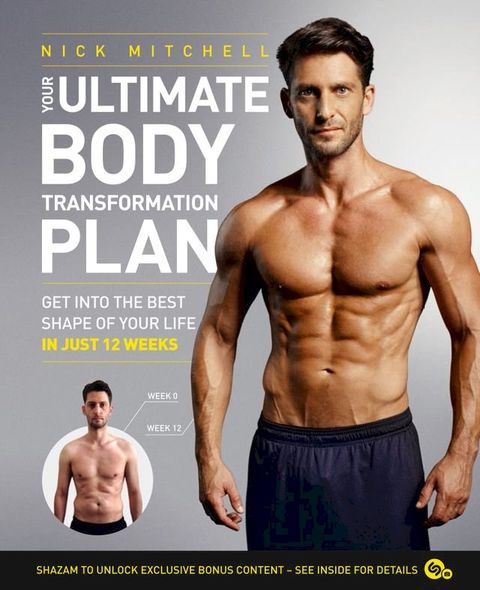 Your Ultimate Body Transformation Plan: Get into the best shape of your life – in just 12 weeks(Kobo/電子書)