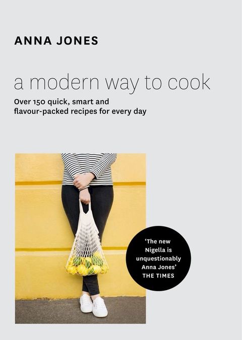 A Modern Way to Cook: Over 150 quick, smart and flavour-packed recipes for every day(Kobo/電子書)