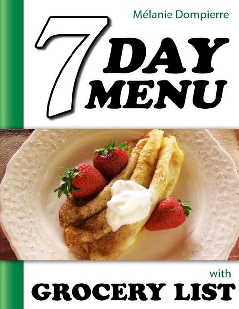 7 Day Menu with Grocery List(Kobo/電子書)