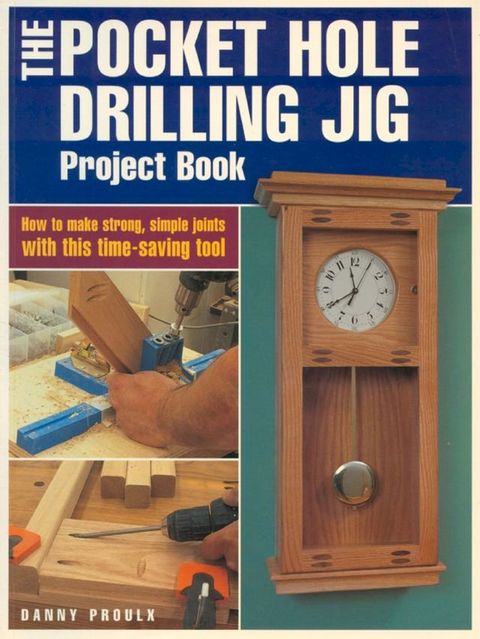 The Pocket Hole Drilling Jig Project Book(Kobo/電子書)