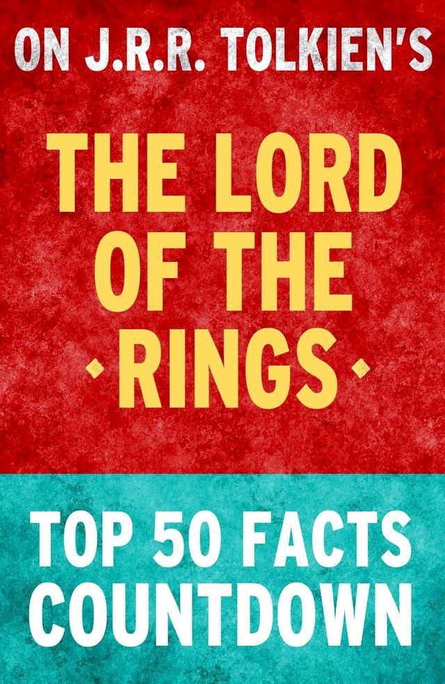  The Lord of the Rings: Top 50 Facts Countdown(Kobo/電子書)