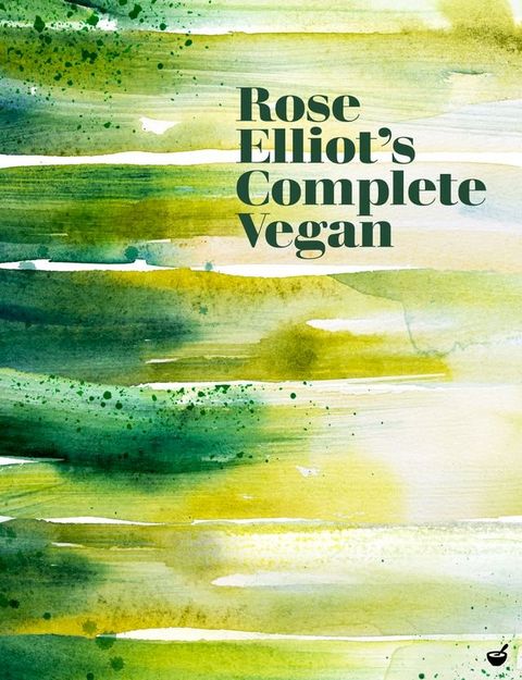 Rose Elliot's Complete Vegan(Kobo/電子書)