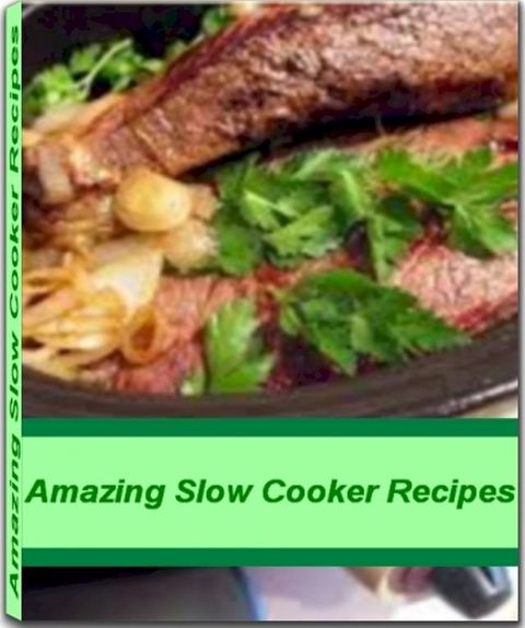 Amazing Slow Cooker Recipes(Kobo/電子書)