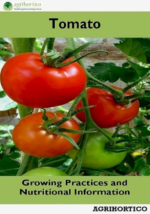  Tomato: Growing Practices and Nutritional Information(Kobo/電子書)