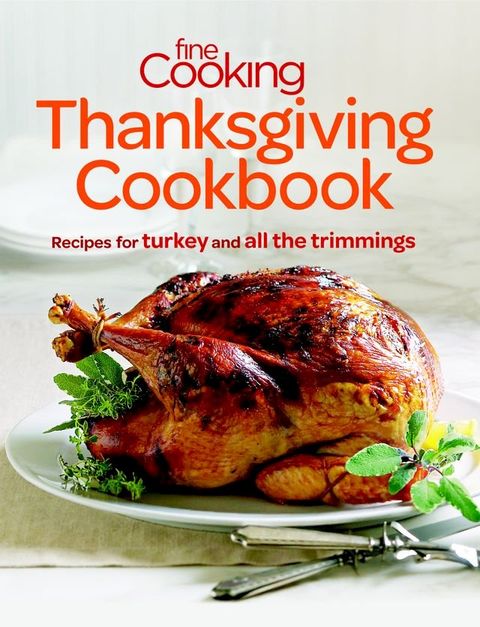 Fine Cooking Thanksgiving Cookbook(Kobo/電子書)