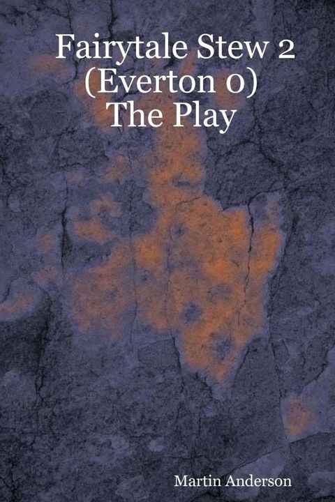 Fairytale Stew 2 (Everton 0) : The Play(Kobo/電子書)