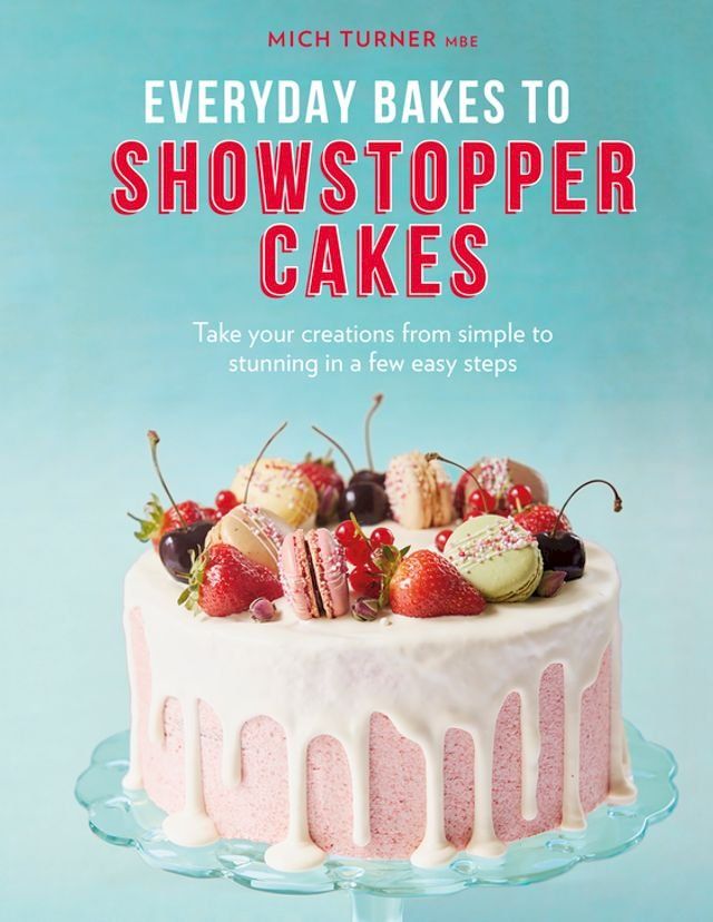  Everyday Bakes to Showstopper Cakes(Kobo/電子書)