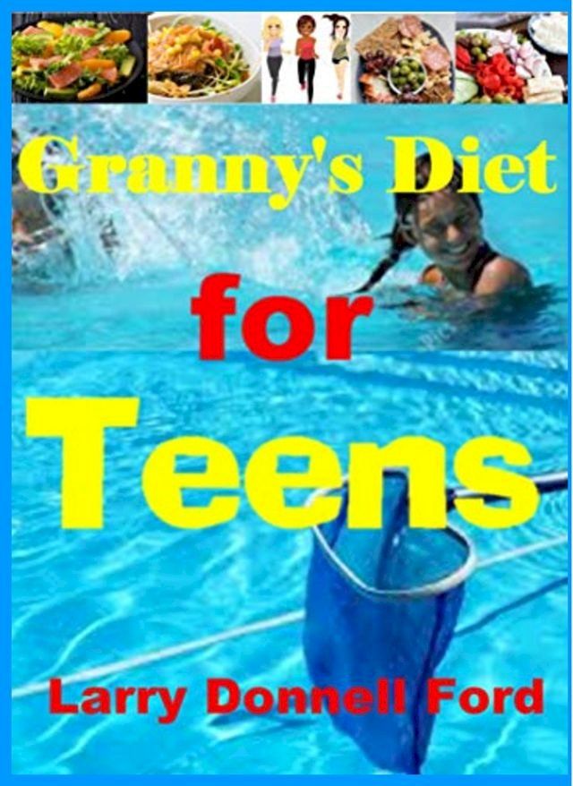  Granny's Diet for Teens(Kobo/電子書)