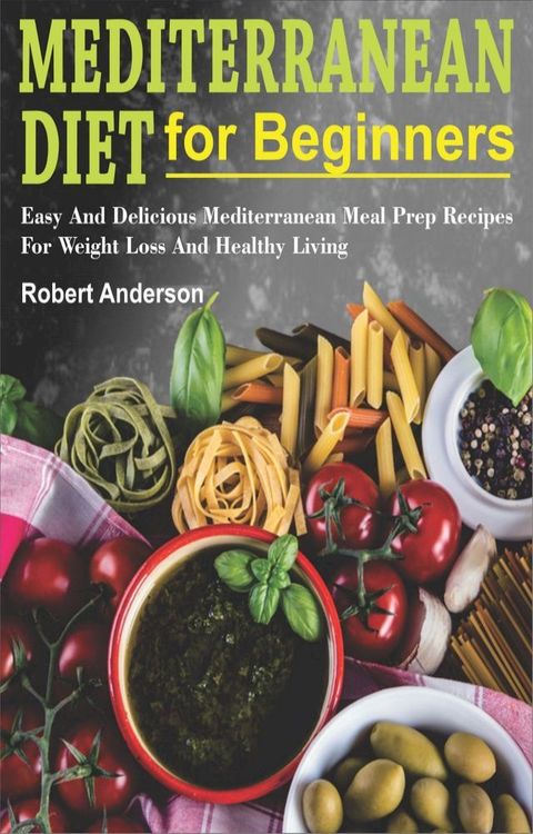 Mediterranean Diet For Beginners(Kobo/電子書)