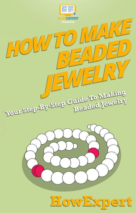 How To Make Beaded Jewelry(Kobo/電子書)