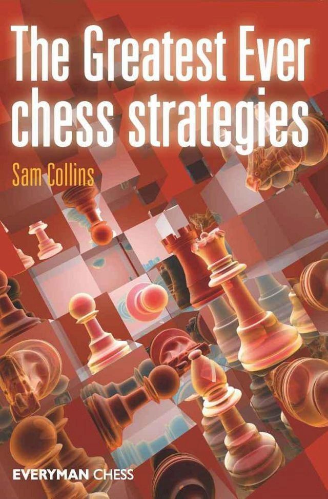  The Greatest Ever Chess Strategies(Kobo/電子書)