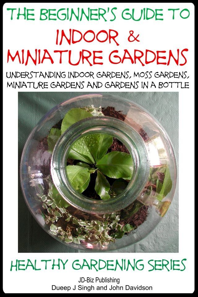  The Beginner’s Guide to Indoor and Miniature Gardens(Kobo/電子書)